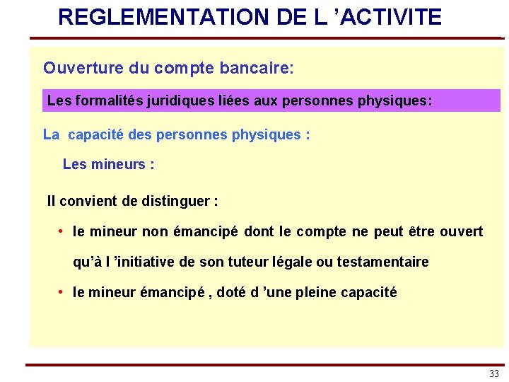 REGLEMENTATION DE L ’ACTIVITE Ouverture du compte bancaire: Les formalités juridiques liées aux personnes