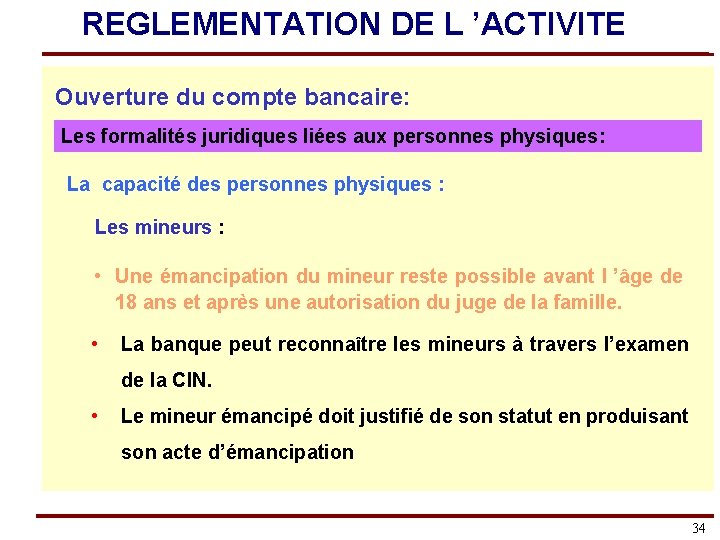 REGLEMENTATION DE L ’ACTIVITE Ouverture du compte bancaire: Les formalités juridiques liées aux personnes