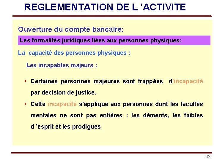 REGLEMENTATION DE L ’ACTIVITE Ouverture du compte bancaire: Les formalités juridiques liées aux personnes