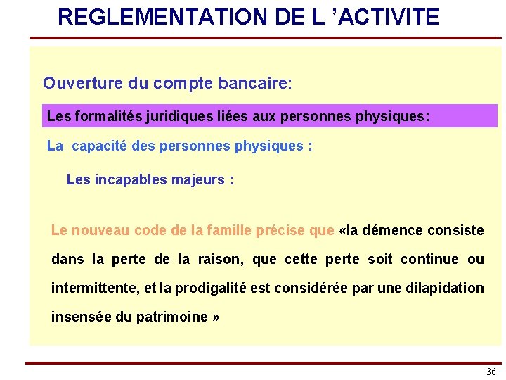 REGLEMENTATION DE L ’ACTIVITE Ouverture du compte bancaire: Les formalités juridiques liées aux personnes