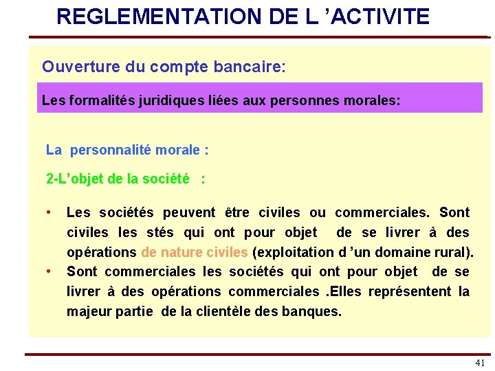 REGLEMENTATION DE L ’ACTIVITE Ouverture du compte bancaire: Les formalités juridiques liées aux personnes