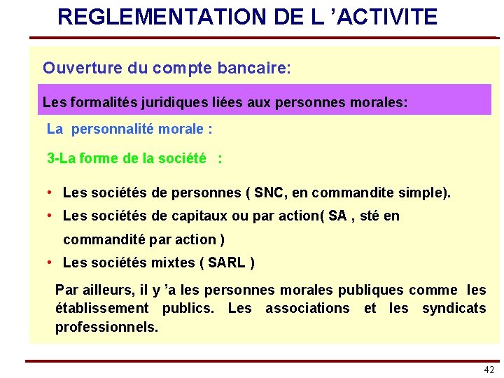 REGLEMENTATION DE L ’ACTIVITE Ouverture du compte bancaire: Les formalités juridiques liées aux personnes