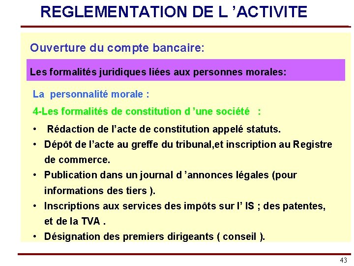 REGLEMENTATION DE L ’ACTIVITE Ouverture du compte bancaire: Les formalités juridiques liées aux personnes