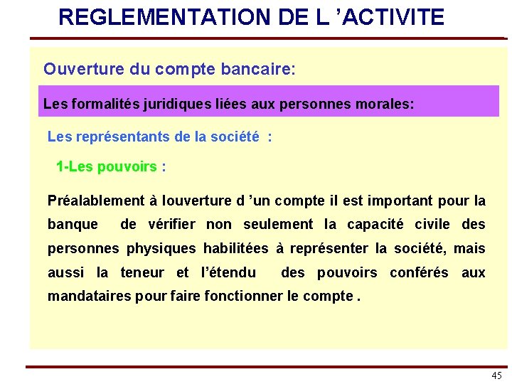 REGLEMENTATION DE L ’ACTIVITE Ouverture du compte bancaire: Les formalités juridiques liées aux personnes