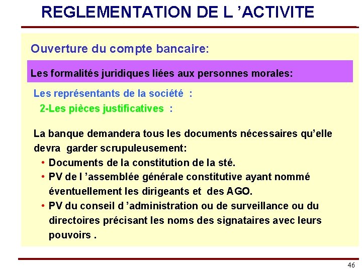 REGLEMENTATION DE L ’ACTIVITE Ouverture du compte bancaire: Les formalités juridiques liées aux personnes