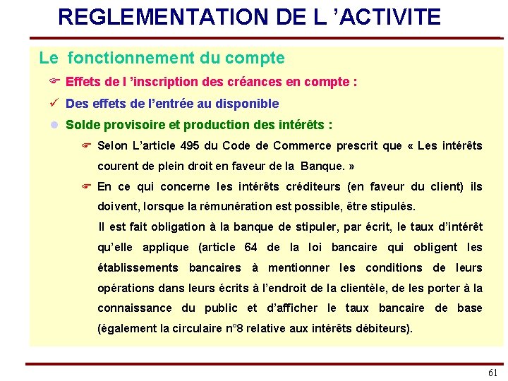 REGLEMENTATION DE L ’ACTIVITE Le fonctionnement du compte F Effets de l ’inscription des