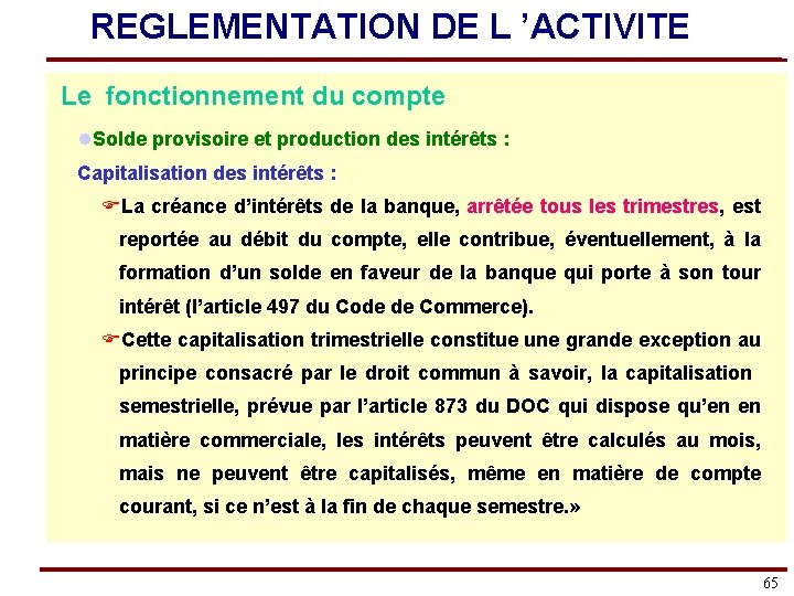 REGLEMENTATION DE L ’ACTIVITE Le fonctionnement du compte l. Solde provisoire et production des