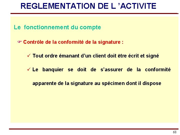 REGLEMENTATION DE L ’ACTIVITE Le fonctionnement du compte F Contrôle de la conformité de