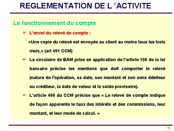 REGLEMENTATION DE L ’ACTIVITE Le fonctionnement du compte F L’envoi du relevé de compte