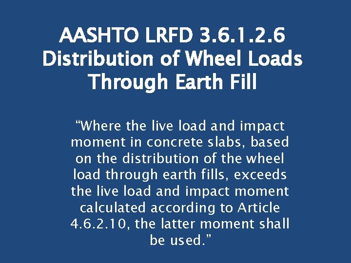 AASHTO LRFD 3. 6. 1. 2. 6 Distribution of Wheel Loads Through Earth Fill
