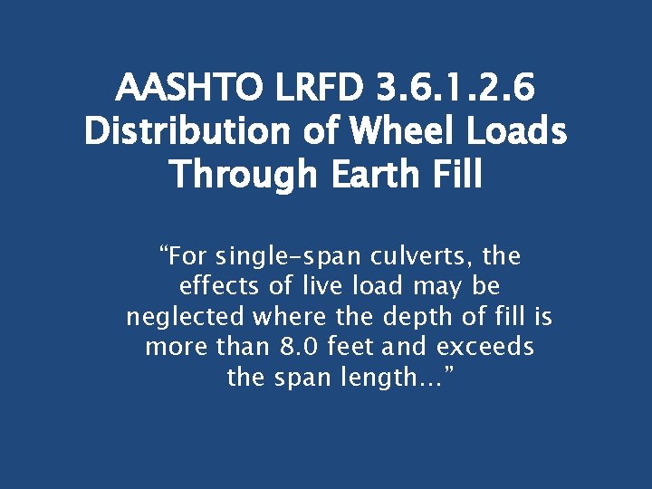 AASHTO LRFD 3. 6. 1. 2. 6 Distribution of Wheel Loads Through Earth Fill