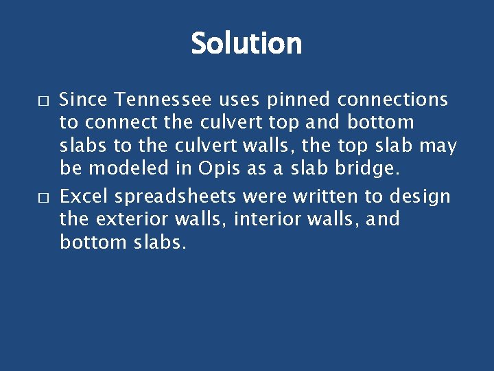 Solution � � Since Tennessee uses pinned connections to connect the culvert top and