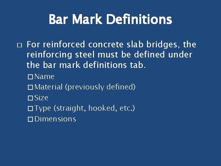 Bar Mark Definitions � For reinforced concrete slab bridges, the reinforcing steel must be