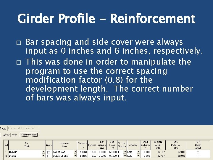 Girder Profile - Reinforcement � � Bar spacing and side cover were always input