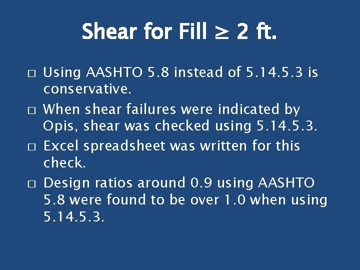 Shear for Fill ≥ 2 ft. � � Using AASHTO 5. 8 instead of