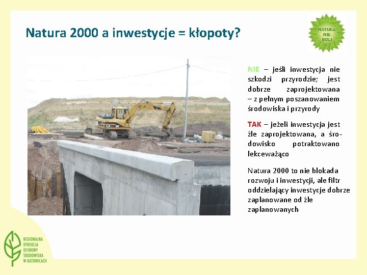 Natura 2000 a inwestycje = kłopoty? NIE – jeśli inwestycja nie szkodzi przyrodzie; jest