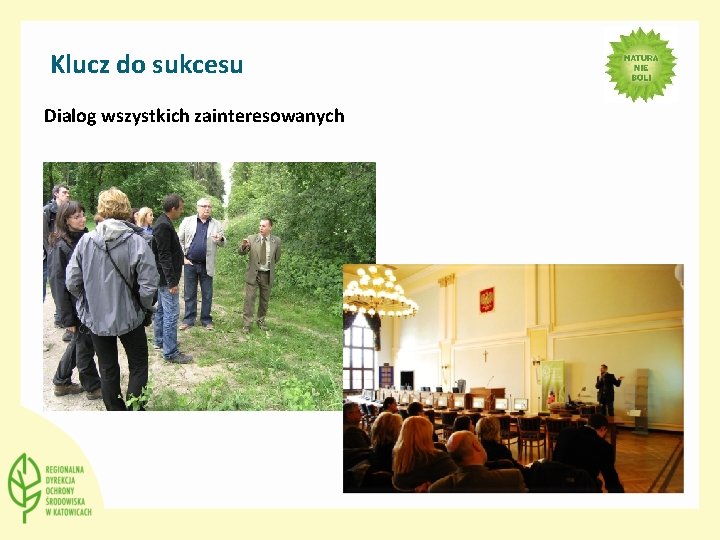 Klucz do sukcesu Dialog wszystkich zainteresowanych 