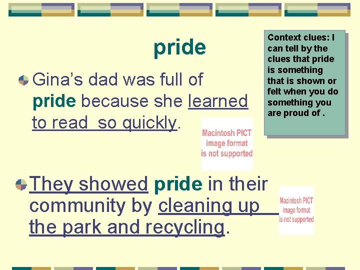 pride Gina’s dad was full of pride because she learned to read so quickly.