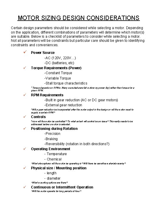 MOTOR SIZING DESIGN CONSIDERATIONS Certain design parameters should be considered while selecting a motor.