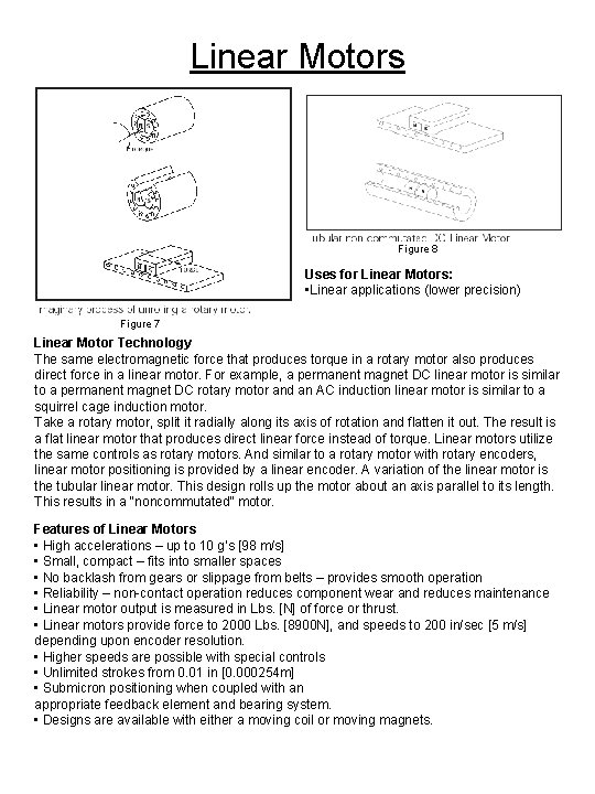 Linear Motors Figure 8 Uses for Linear Motors: • Linear applications (lower precision) Figure