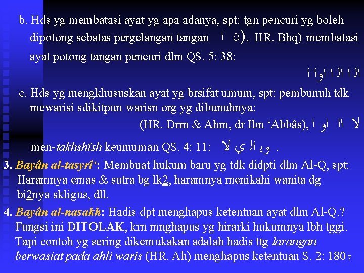 b. Hds yg membatasi ayat yg apa adanya, spt: tgn pencuri yg boleh dipotong
