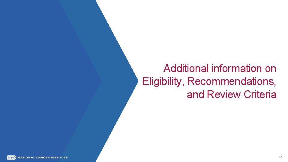 Additional information on Eligibility, Recommendations, and Review Criteria 15 