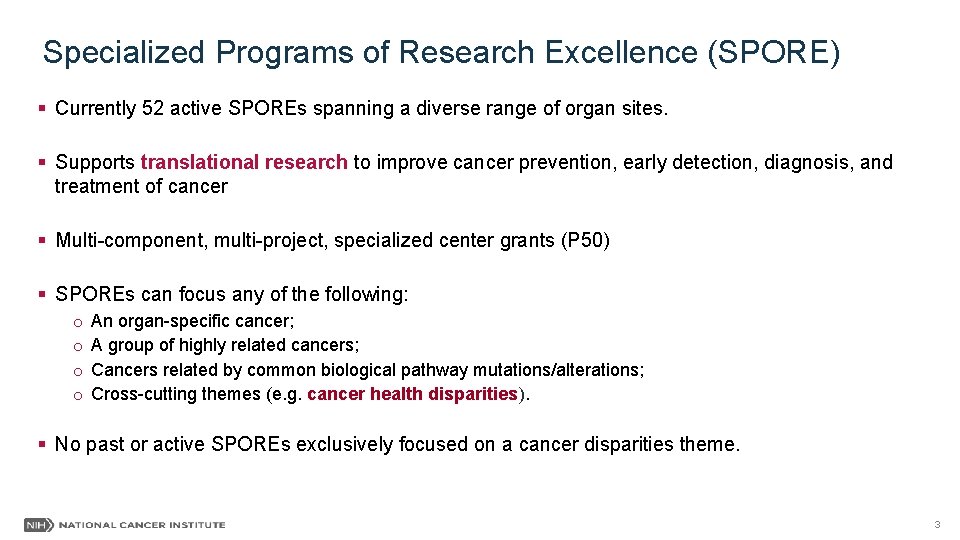 Specialized Programs of Research Excellence (SPORE) § Currently 52 active SPOREs spanning a diverse