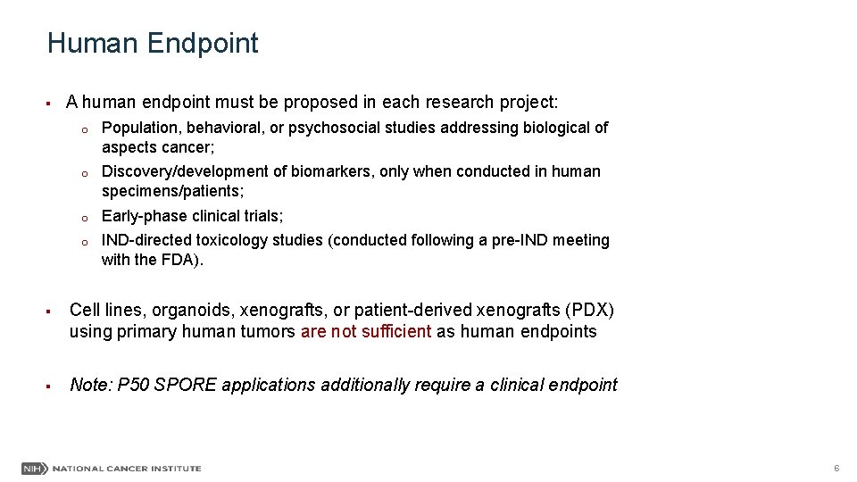 Human Endpoint § A human endpoint must be proposed in each research project: o