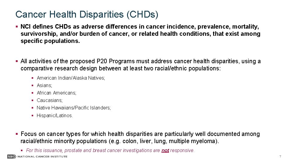 Cancer Health Disparities (CHDs) § NCI defines CHDs as adverse differences in cancer incidence,