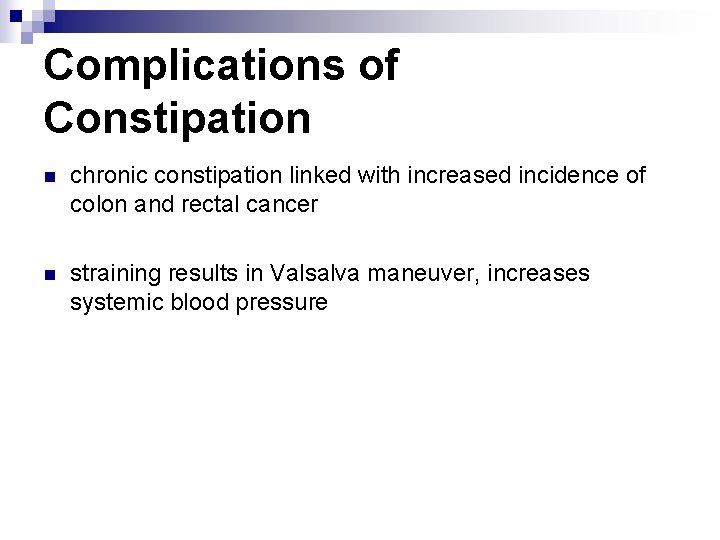 Complications of Constipation n chronic constipation linked with increased incidence of colon and rectal