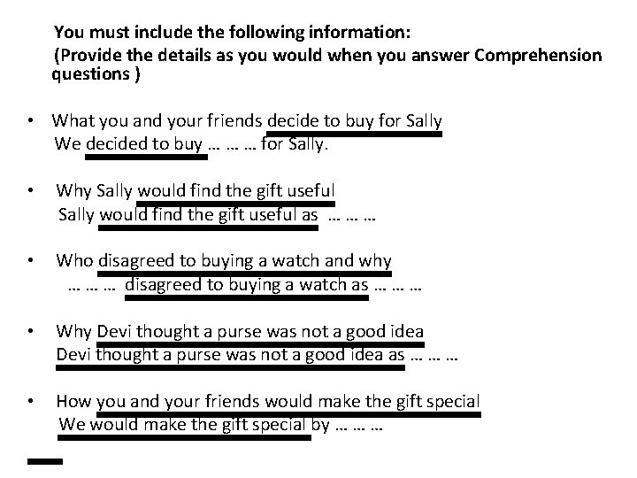 You must include the following information: (Provide the details as you would when you