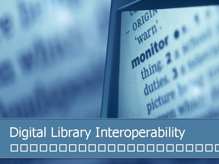 Digital Library Interoperability ����������� 