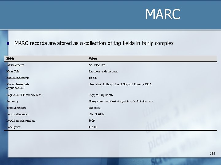 MARC n MARC records are stored as a collection of tag fields in fairly