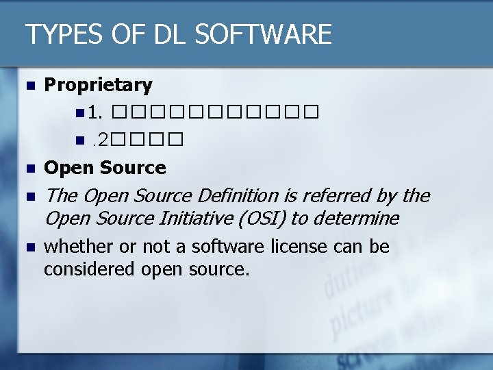 TYPES OF DL SOFTWARE n n Proprietary n 1. ������ n. 2���� Open Source