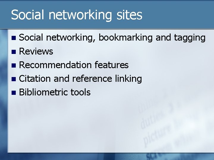 Social networking sites Social networking, bookmarking and tagging n Reviews n Recommendation features n