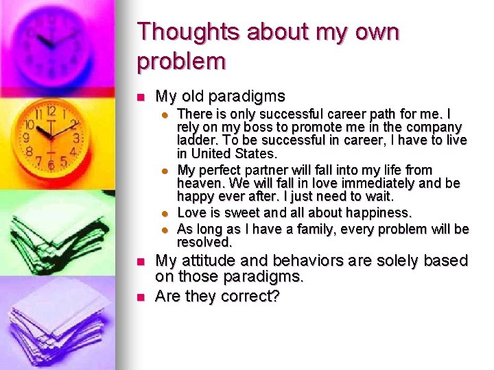 Thoughts about my own problem n My old paradigms l l n n There