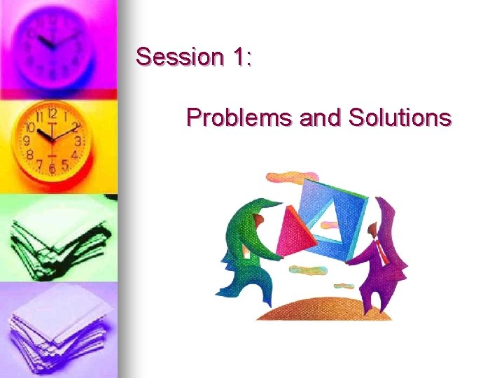 Session 1: Problems and Solutions 