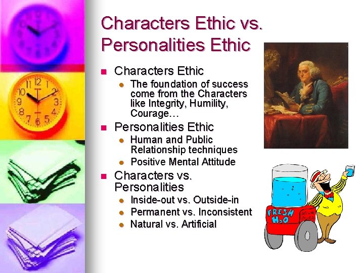 Characters Ethic vs. Personalities Ethic n Characters Ethic l n Personalities Ethic l l