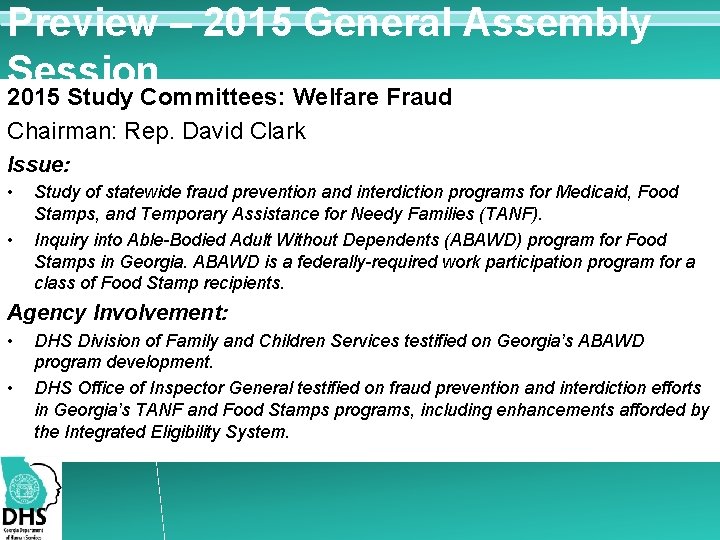 Preview – 2015 General Assembly Session 2015 Study Committees: Welfare Fraud Chairman: Rep. David