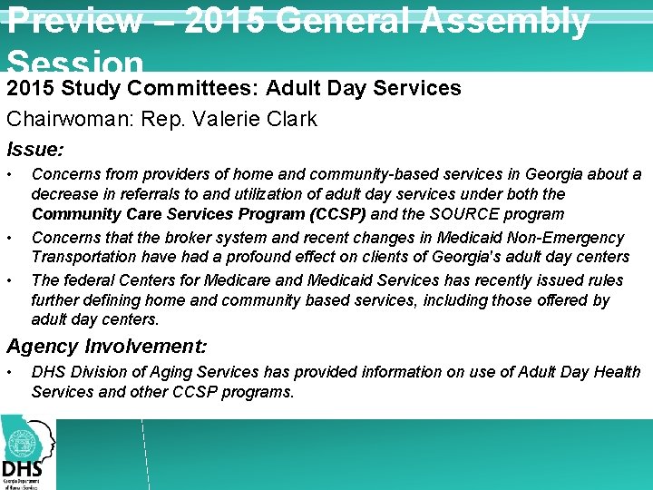 Preview – 2015 General Assembly Session 2015 Study Committees: Adult Day Services Chairwoman: Rep.