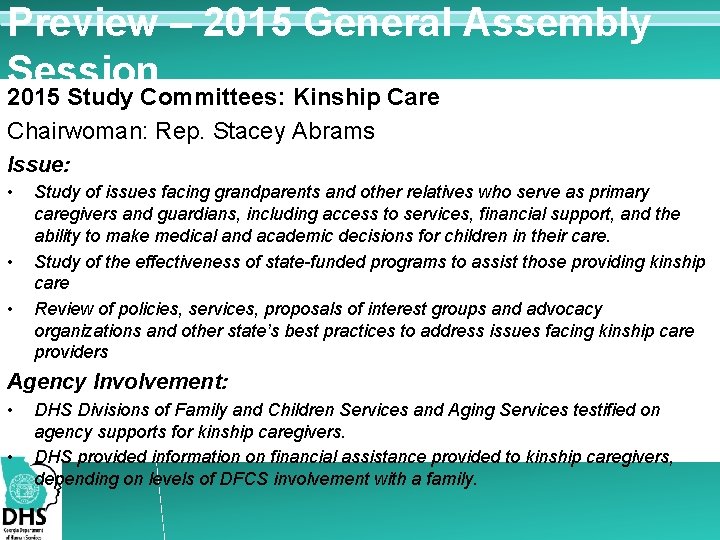 Preview – 2015 General Assembly Session 2015 Study Committees: Kinship Care Chairwoman: Rep. Stacey