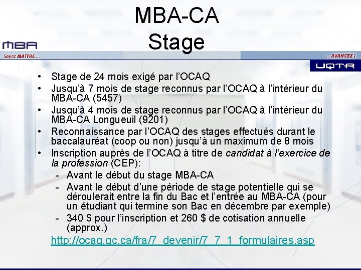 MBA-CA Stage • Stage de 24 mois exigé par l’OCAQ • Jusqu’à 7 mois