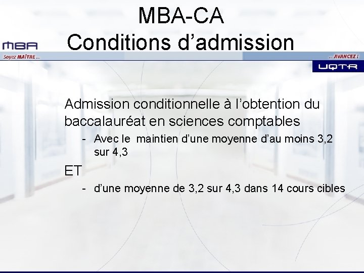 MBA-CA Conditions d’admission Admission conditionnelle à l’obtention du baccalauréat en sciences comptables - Avec