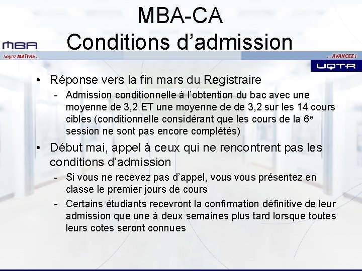 MBA-CA Conditions d’admission • Réponse vers la fin mars du Registraire - Admission conditionnelle