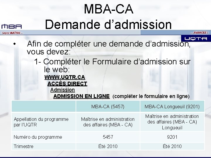 MBA-CA Demande d’admission • Afin de compléter une demande d’admission, vous devez: 1 -