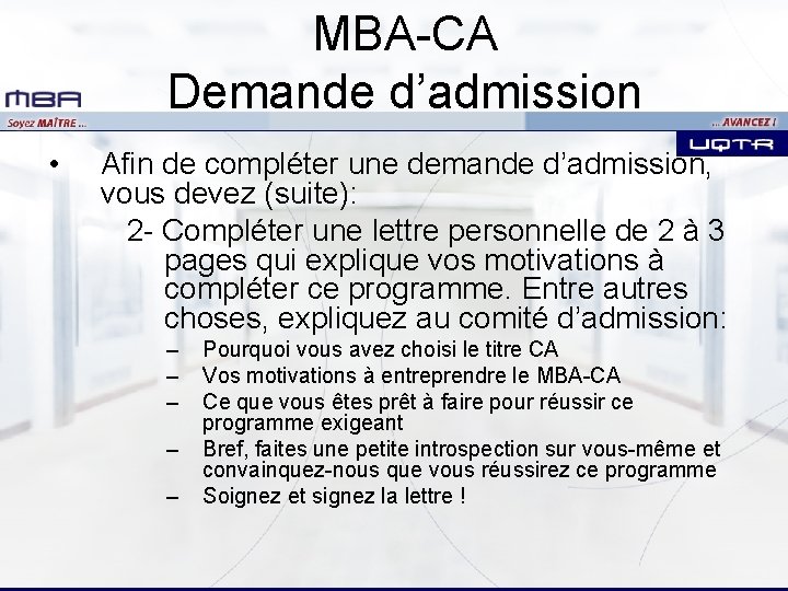 MBA-CA Demande d’admission • Afin de compléter une demande d’admission, vous devez (suite): 2