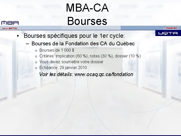 MBA-CA Bourses • Bourses spécifiques pour le 1 er cycle: – Bourses de la