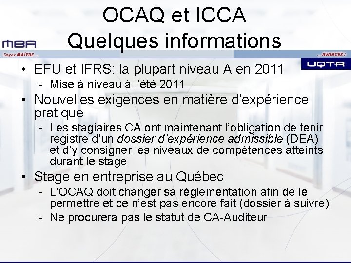 OCAQ et ICCA Quelques informations • EFU et IFRS: la plupart niveau A en