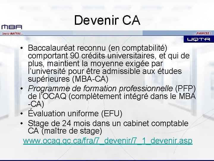 Devenir CA • Baccalauréat reconnu (en comptabilité) comportant 90 crédits universitaires, et qui de