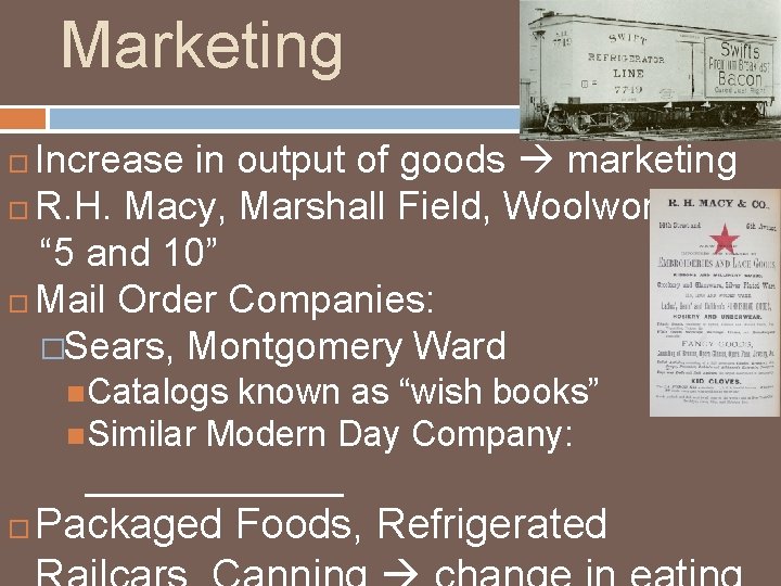 Marketing Increase in output of goods marketing R. H. Macy, Marshall Field, Woolworth’s “